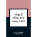 Principles Of Politeness, And Of Knowing The World; Containing Every Instruction Necessary To Complete The Gentleman And Man Of Fashion, To Teach Him