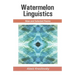 Watermelon Linguistics