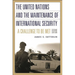 The United Nations and the Maintenance of International Security: A Challenge to be Met