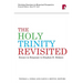 The Holy Trinity Revisited: Essays in Response to Stephen Holmes