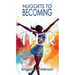 Nuggets To Becoming Her