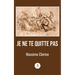 Je ne te quitte pas