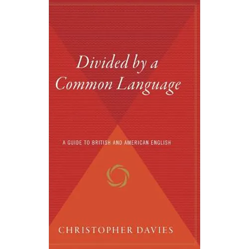 Divided by a Common Language: A Guide to British and American English