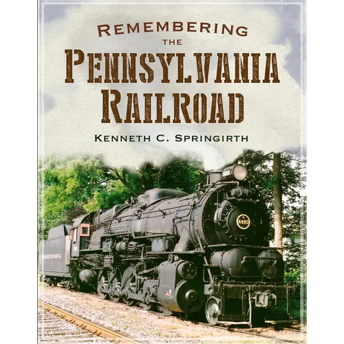 Remembering the Pennsylvania Railroad