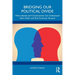 Bridging Our Political Divide: How Liberals and Conservatives Can Understand Each Other and Find Common Ground
