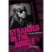 Stranded in the Jungle: Jerry Nolan's Wild Ride: A Tale of Drugs, Fashion, the New York Dolls and Punk Rock