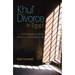 Khula Divorce in Egypt: Public Debates, Judicial Practices, and Everyday Life