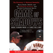 Game of Shadows: Barry Bonds, Balco, and the Steroids Scandal That Rocked Professional Sports