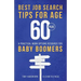 Best Job Search Tips for Age 60-Plus: A Practical Work Options Resource For Baby Boomers