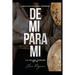 De mi, para mi: La mejor versión de mi