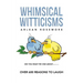 Whimsical Witticisms