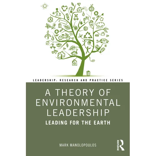 A Theory of Environmental Leadership: Leading for the Earth
