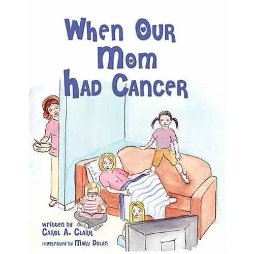 When Our Mom Had Cancer