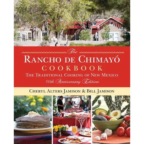 Rancho de Chimayo Cookbook: The Traditional Cooking of New Mexico
