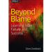 Beyond Blame: Learning from Failure and Success