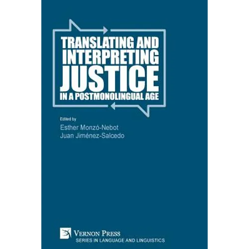 Translating and Interpreting Justice in a Postmonolingual Age