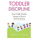Toddler Discipline: Proven Toddler Discipline Strategies for Stress & Guilt-Free Parenting