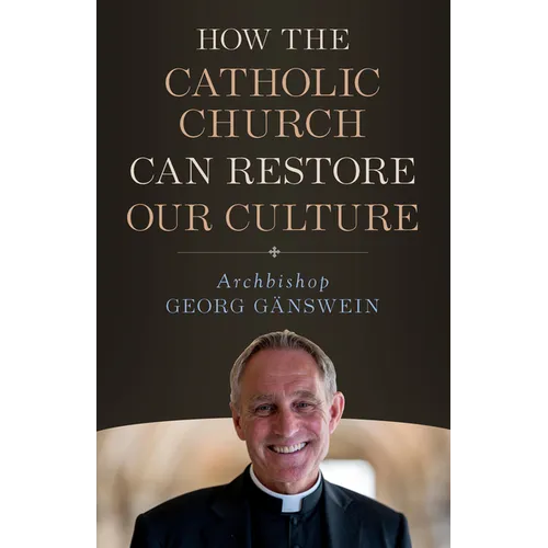 How the Catholic Church Can Restore Our Culture