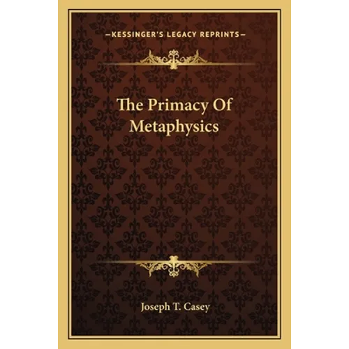 The Primacy Of Metaphysics