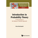 Introduction to Probability Theory: A First Course on the Measure-Theoretic Approach