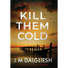Kill Them Cold