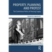 Property, Planning and Protest: The Contentious Politics of Housing Supply