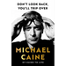 Don't Look Back, You'll Trip Over: My Guide to Life