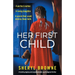 Her First Child: A totally gripping and unputdownable psychological thriller