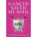Cancer Saved My Soul