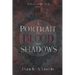 A Portrait of Blood and Shadows