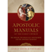 Apostolic Manuals of the Early Church: The Didache, Didascalia Apostolorum, and Apostolic Tradition