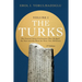 The Turks: The Central Asian Civilization That Bridged the East and the West for Over Two Millennia - volume 1