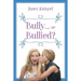 Bully...or Bullied?