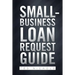 Small Business Loan Request Guide