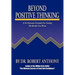Beyond Positive Thinking: A No-Nonsense Formula for Getting the Results You Want