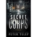 The Secret Corps: A Thriller