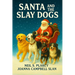 Santa and the Slay Dogs: Two Holiday Mystery Novellas
