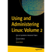 Using and Administering Linux: Volume 2: Zero to Sysadmin: Advanced Topics