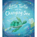Little Turtle and the Changing Sea: A Story of Survival in Our Polluted Oceans