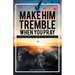 Make Him Tremble When You Pray: Strategies in Spiritual Warfare