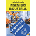 La biblia del Ingeniero Industrial - Ingeniería y Métodos: Fundamentos, Herramientas, Indicadores, Calidad, Productividad, 5S, Pareto, Lean Manufactur