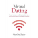 Virtual Dating: Your Guide to a Relationship in a Socially Distanced World
