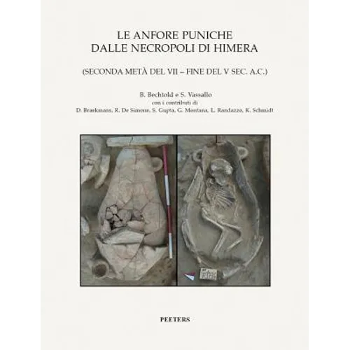 Le Anfore Puniche Dalle Necropoli Di Himera: (Seconda Meta del VII - Fine del V Sec. A.C.)