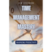 Time Management Mastery: Maximizing Productivity