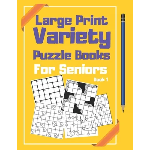 Large Print Variety Puzzle Books For Seniors: Sudoku and Other Puzzle Book