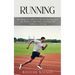Running: The Things Men Will Never Tell You About the Sport (The Ultimate No-fluff Guide to Running With Confidence as You Age)