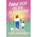 Oldest Mom On The Playground