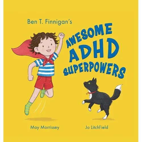 Ben T. Finnigan's Awesome ADHD Superpowers