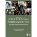 Interpersonal Communication: Putting Theory into Practice
