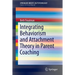 Integrating Behaviorism and Attachment Theory in Parent Coaching